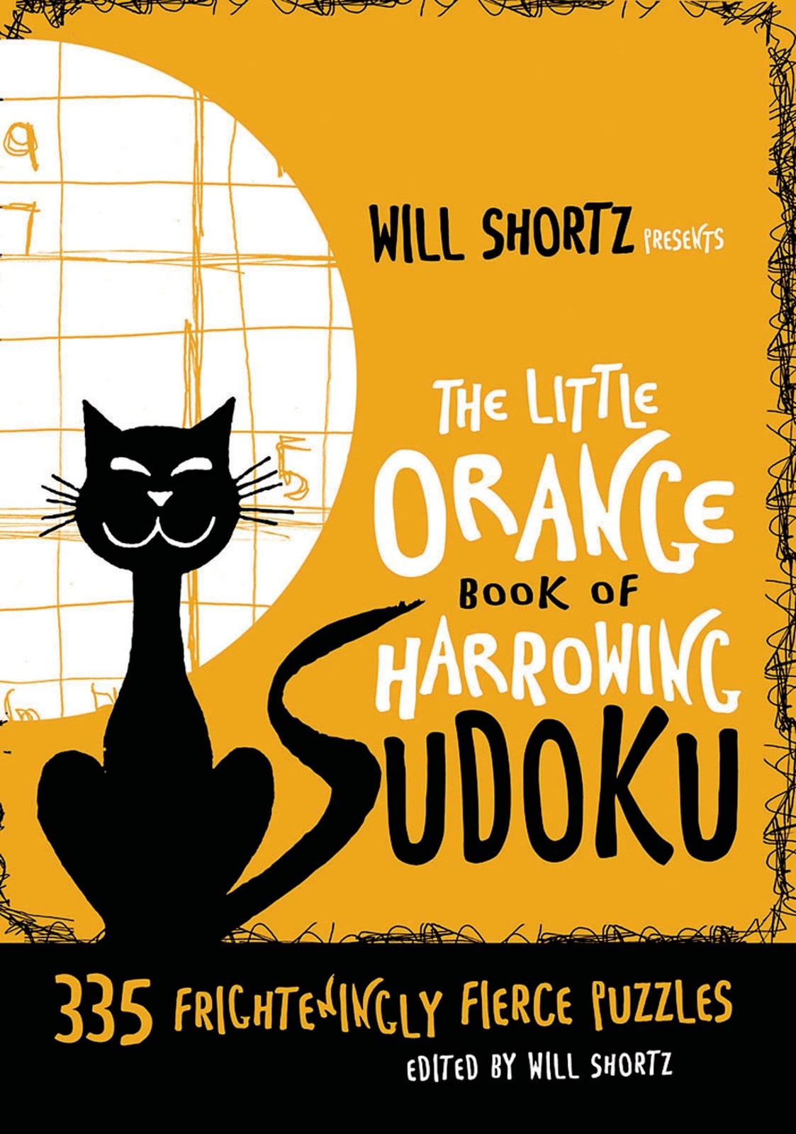 Will Shortz Presents The Little Orange Book of Harrowing Sudoku: 335 Frighte…