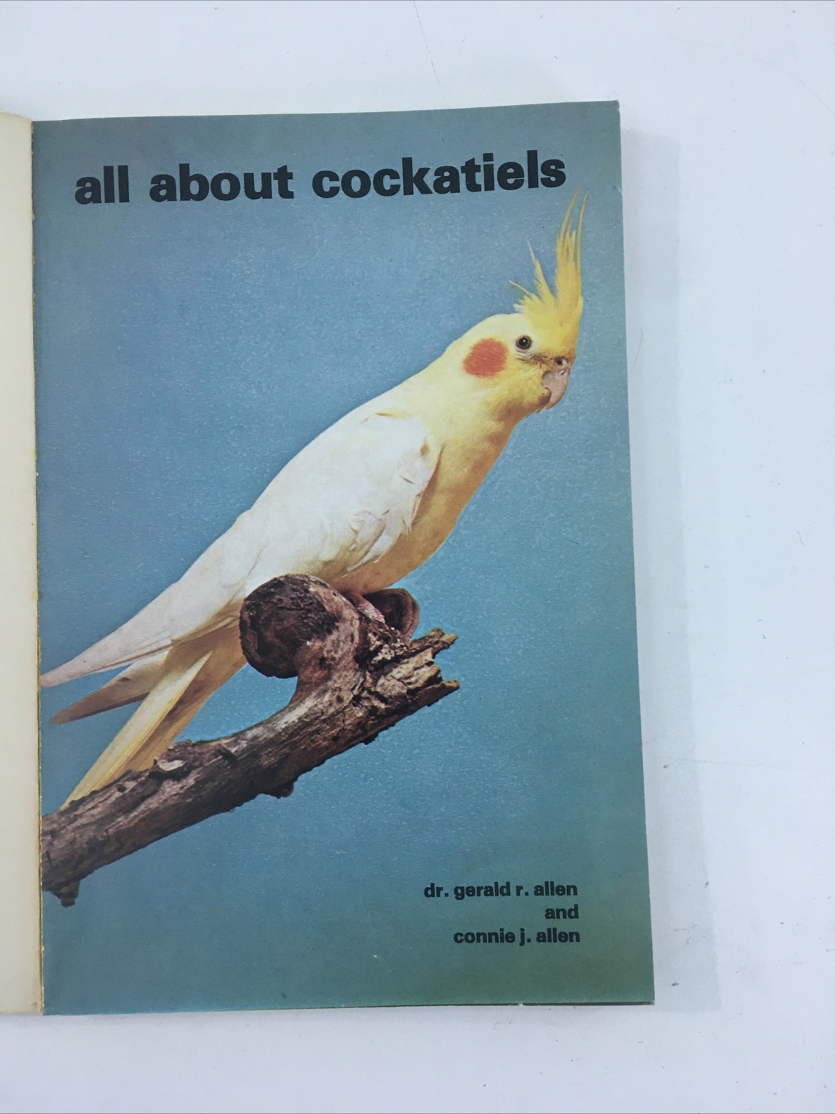 All About Cockatiels- Dr. Gerald R. Allen (Paperback, 1977)