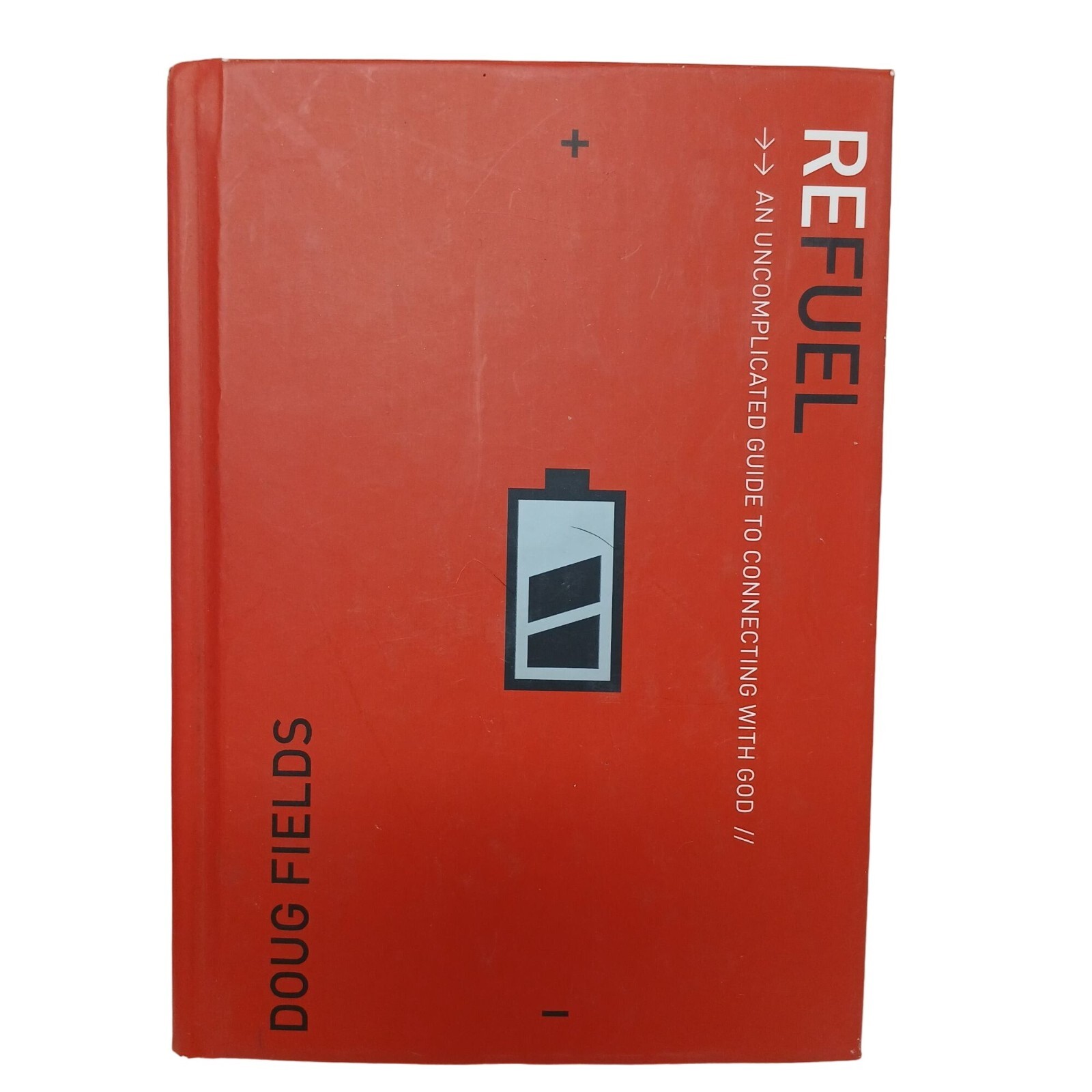 Refuel: An Uncomplicated Guide To Connecting With God By Doug Fields #H-1