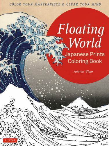 Floating World Japanese Prints Coloring Book: Color your Masterpiece & Cl – GOOD