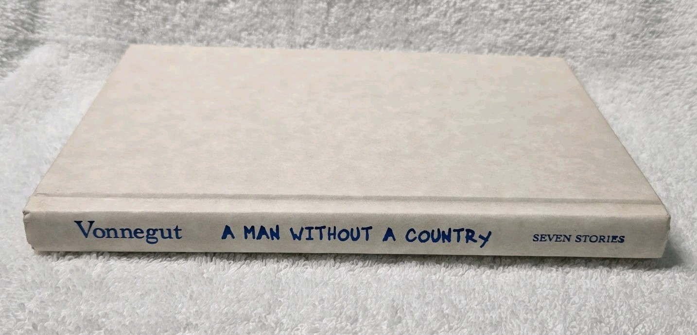 A Man Without a Country By Kurt Vonnegut (2005 Seven Stories Press 1st. Edition