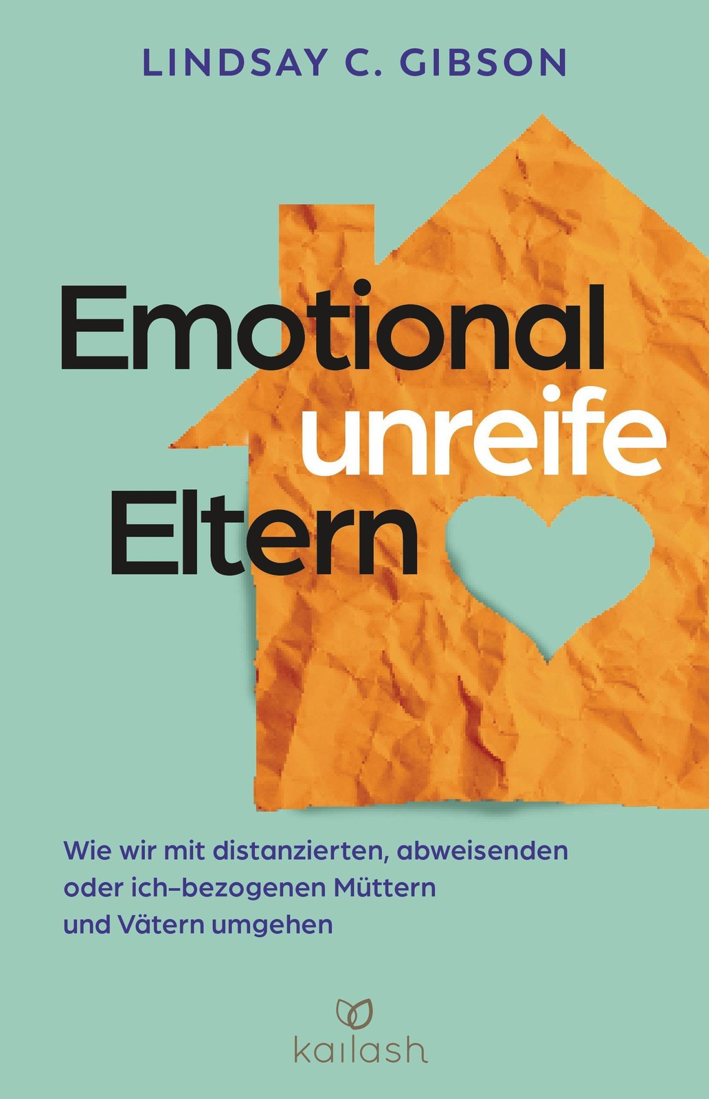 Emotional unreife Eltern ~ Lindsay C. Gibson ~ 9783424632699