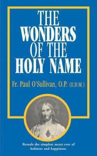 The Wonders of the Holy Name by O’Sullivan, Paul