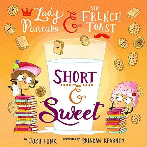 Short & Sweet (Volume 4) (Lady Pancake & Sir French Toast) by Funk, Josh, Kearn