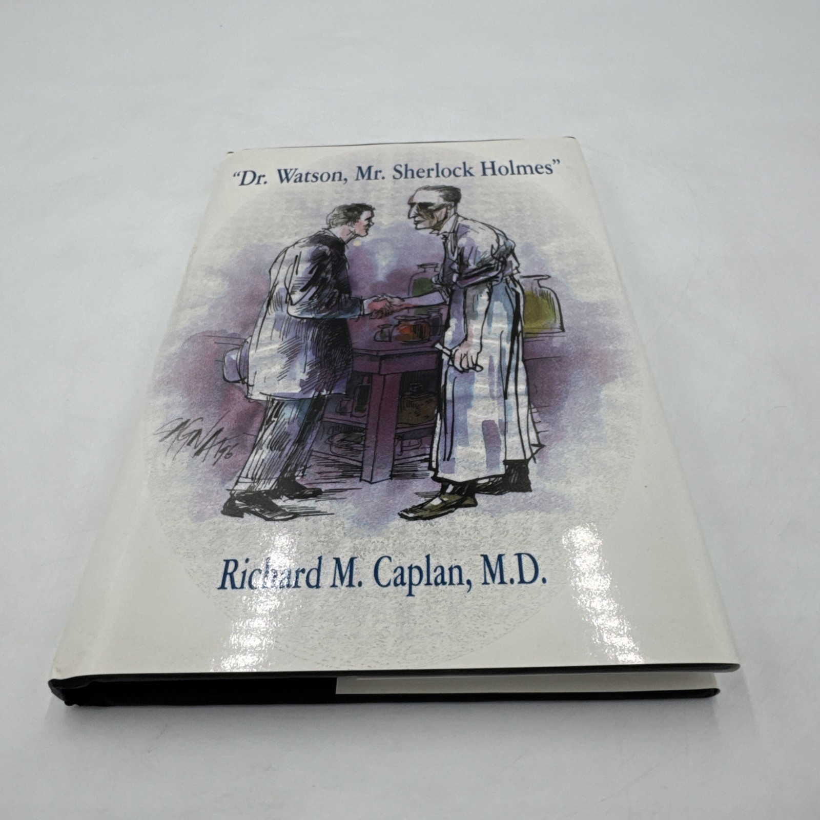 Dr. Watson Mr. Sherlock Holmes Richard M Caplan MD 2nd Ed HCDJ 2003
