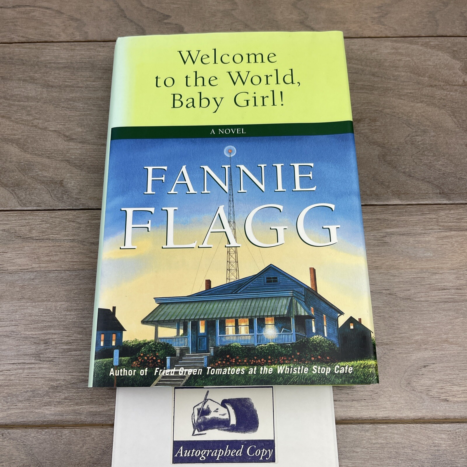 Welcome To The World, Baby Girl! by Fannie Flagg Signed First Edition HCDJ Book