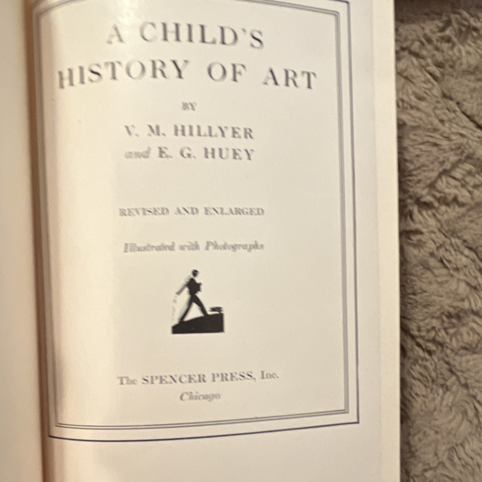 Spencer Press A Child’s History of Art, History, Geography by Hillyer & Huey, H…