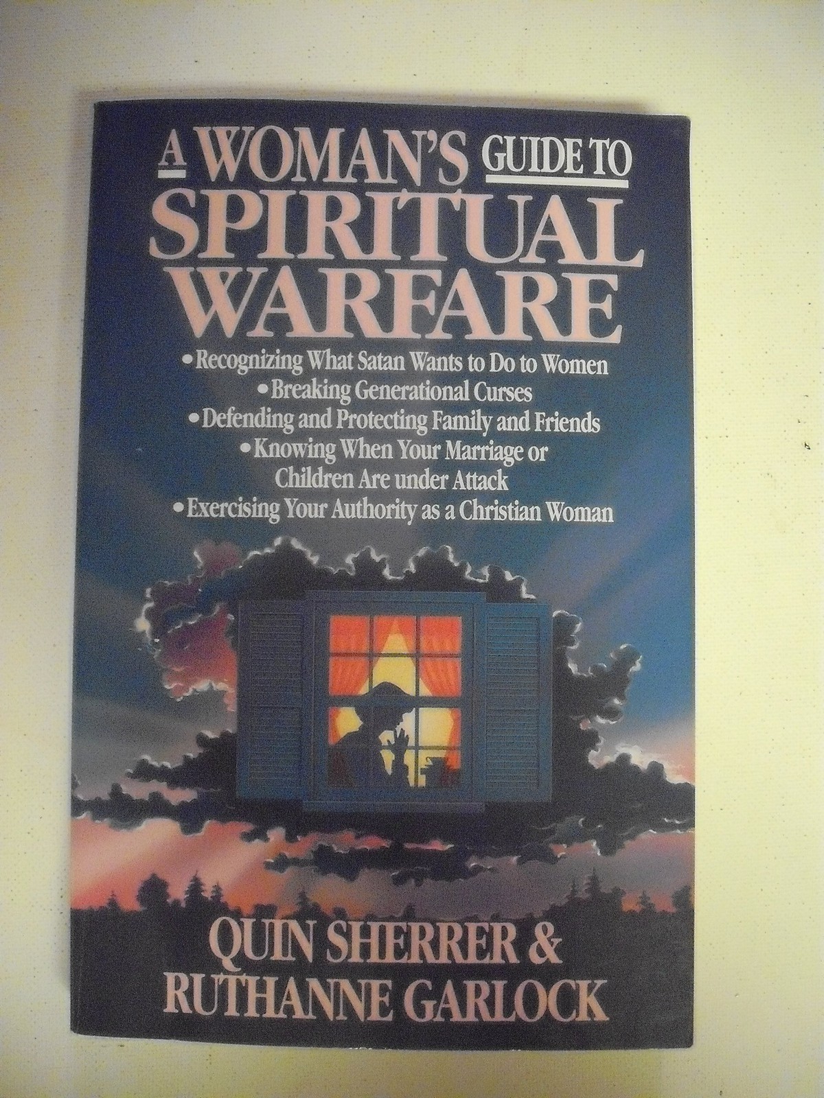 A Woman’s Guide to Spiritual Warfare: A Woman’s Guide for Battle