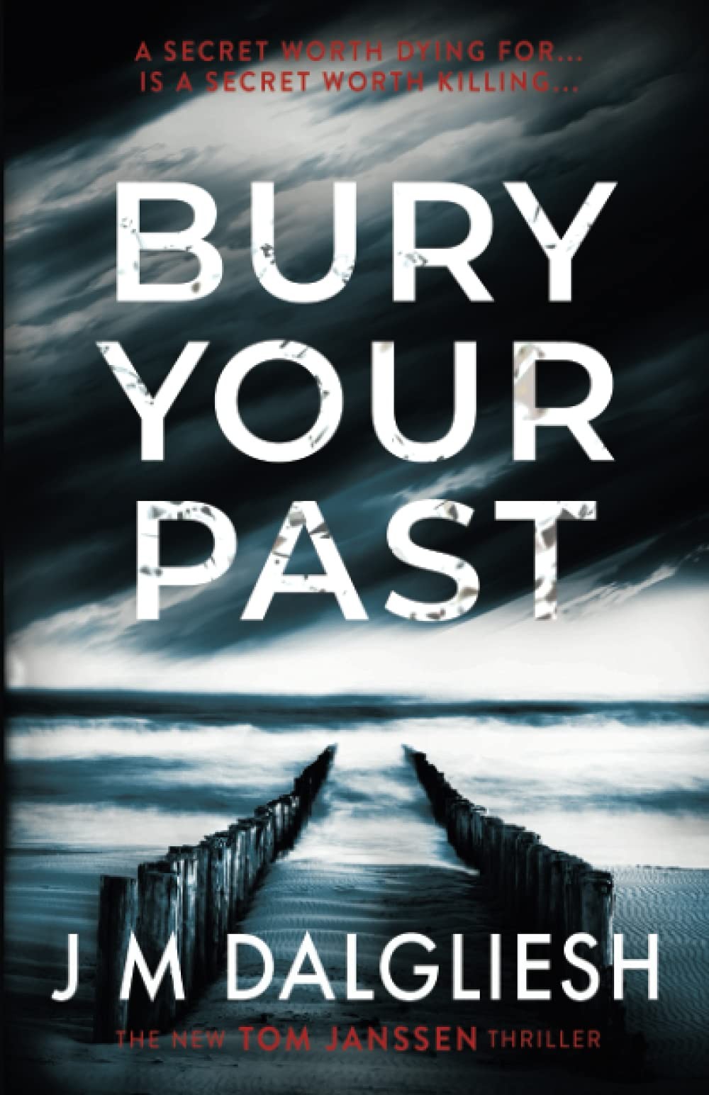 Bury Your Past (Hidden Norfolk) by J M Dalgliesh