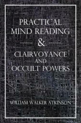 Practical Mind Reading & Clairvoyance And Occult Powers
