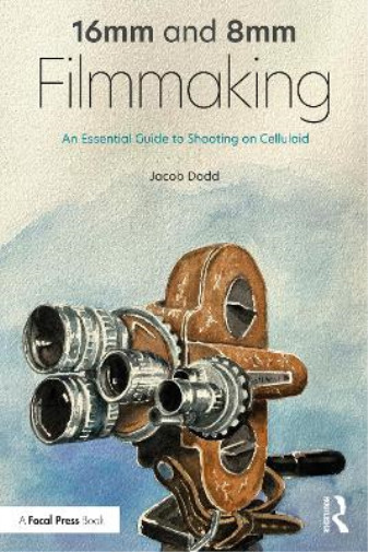 Jacob Dodd 16mm and 8mm Filmmaking (Paperback) (UK IMPORT)