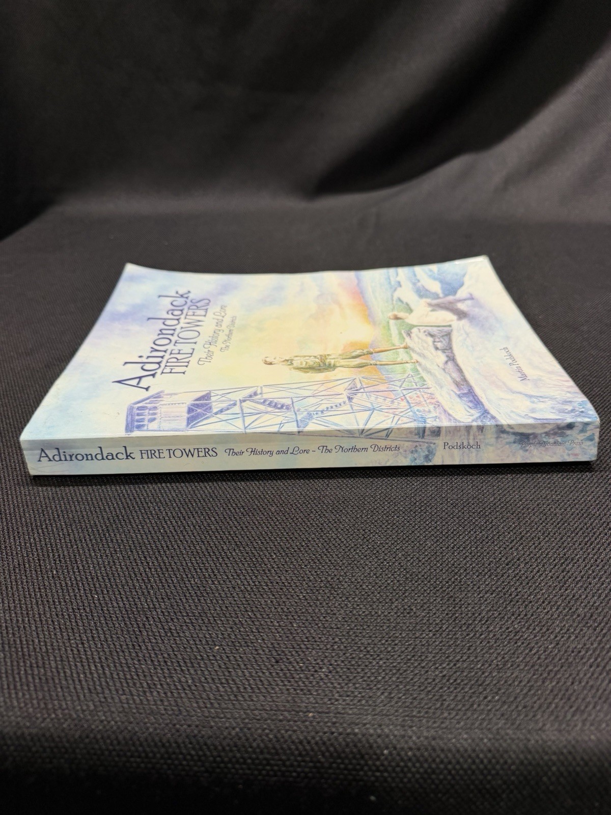 Adirondack Fire Towers by Martin Podskoch, 2005, Signed 1st Edition, Paperback