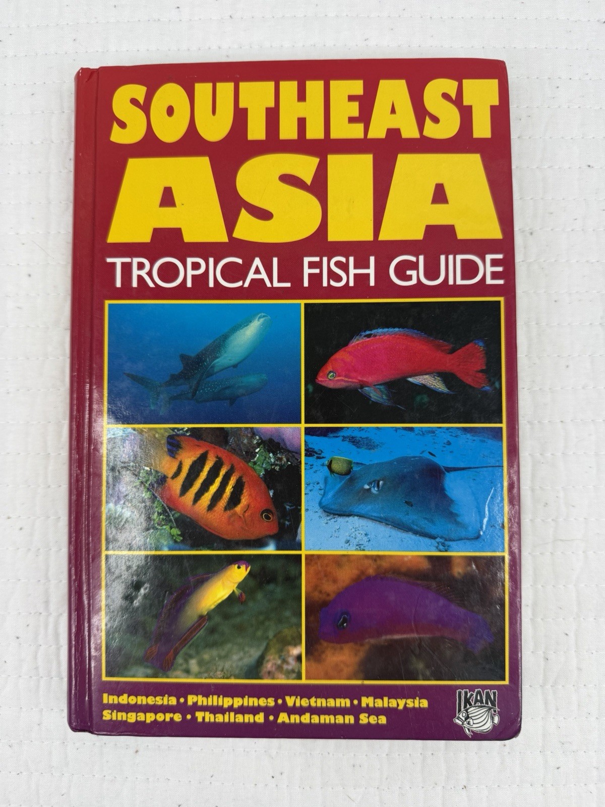 Southeast Asia Tropical Fish Guide: Indonesia, Philippines, Vietnam, Malaysia,..