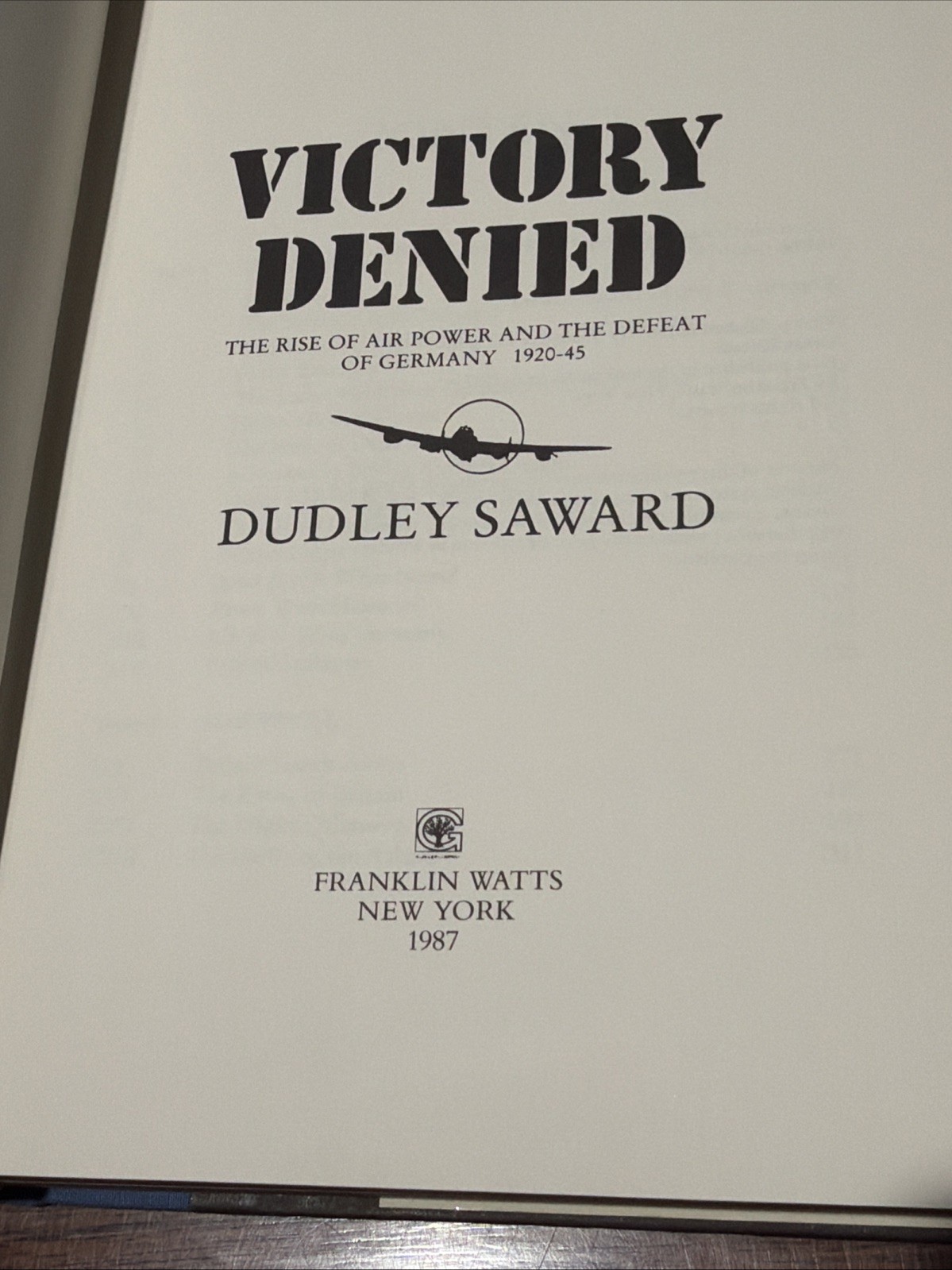 Victory Denied : The Rise of Air Power and the Defeat of Germany HCDJ Military