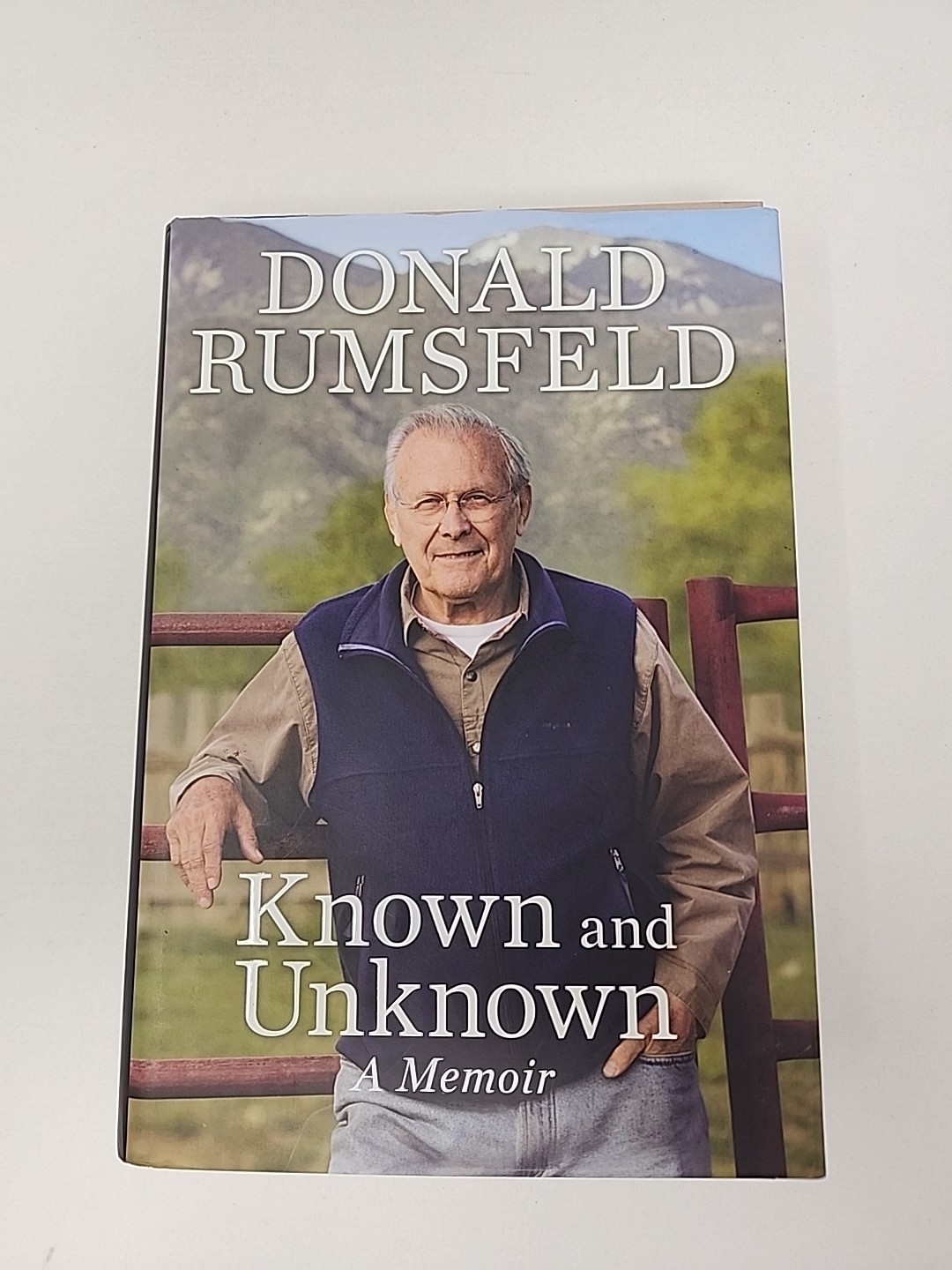 Known and Unknown : A Memoir by Donald Rumsfeld (2011, Hardcover)