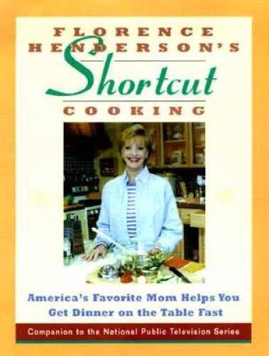Florence Henderson’s Short-Cut Cooking: America’s Favorite Mom Helps – VERY GOOD