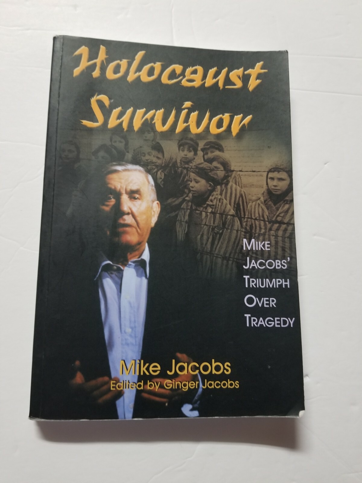 AUTOGRAPHED by Mike Jacobs! Holocaust Survivor Mike Jacobs’ Triumph over Tragedy