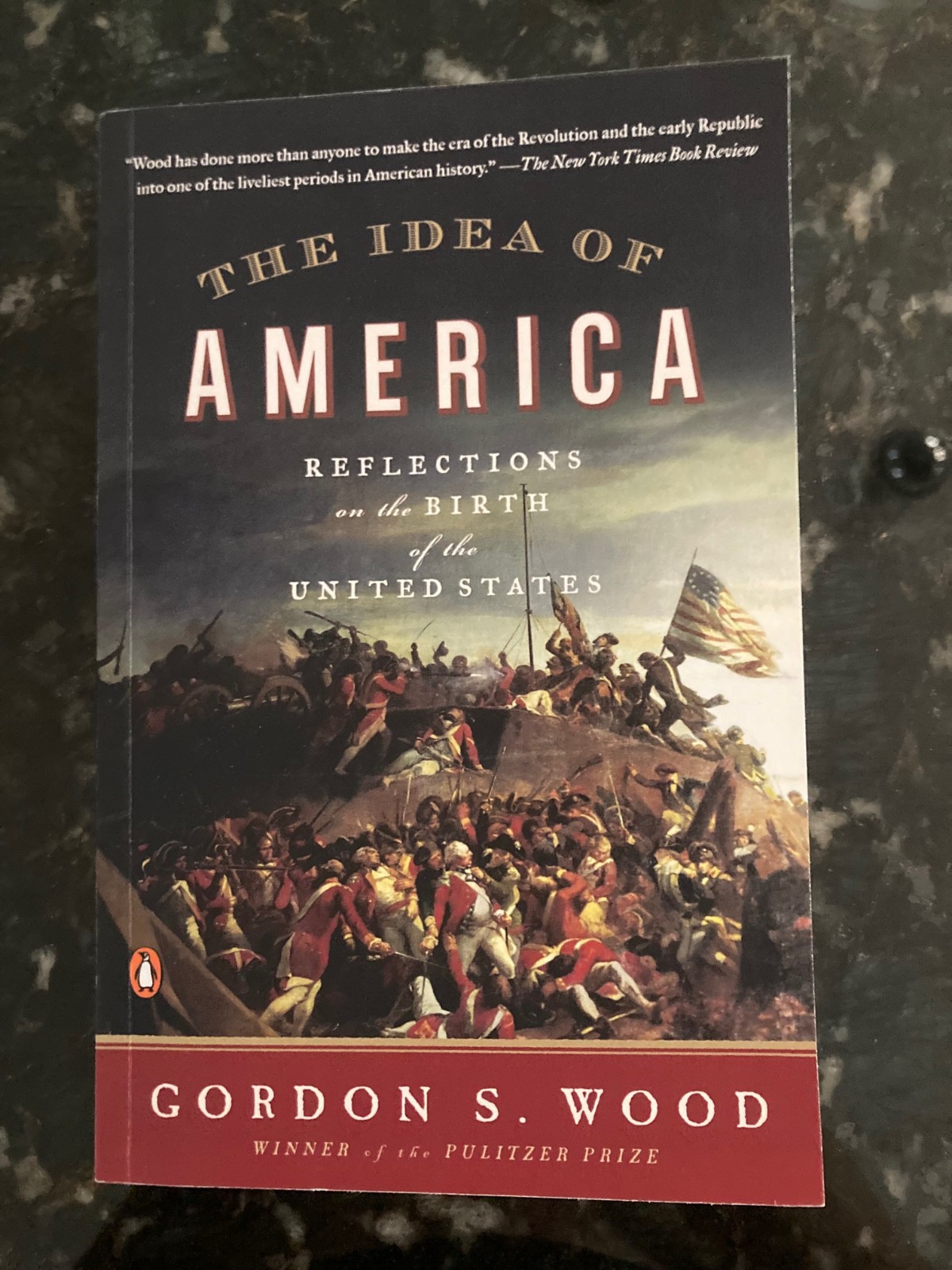 The Idea of America: Reflections on the Birth of the United States, Wood, Gordon