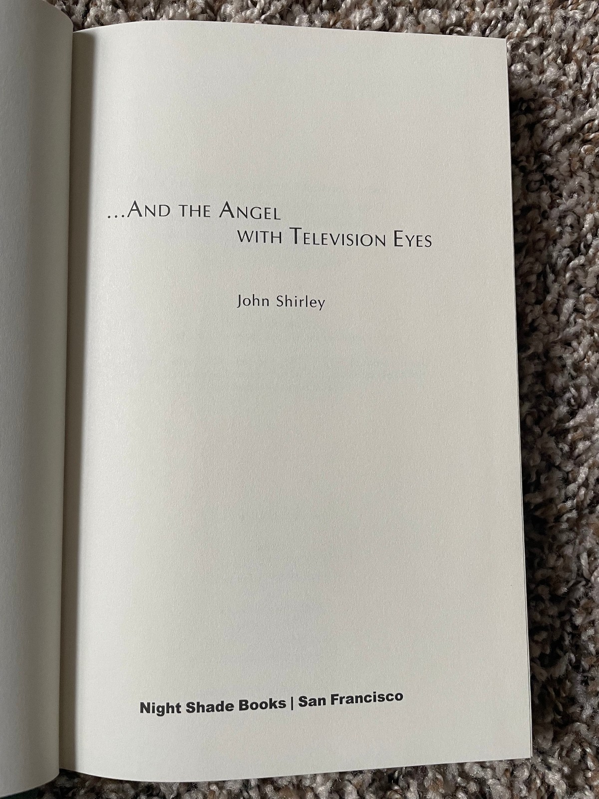 …AND THE ANGEL WITH TELEVISION EYES (2001) John Shirley 1st trade hardcover OP