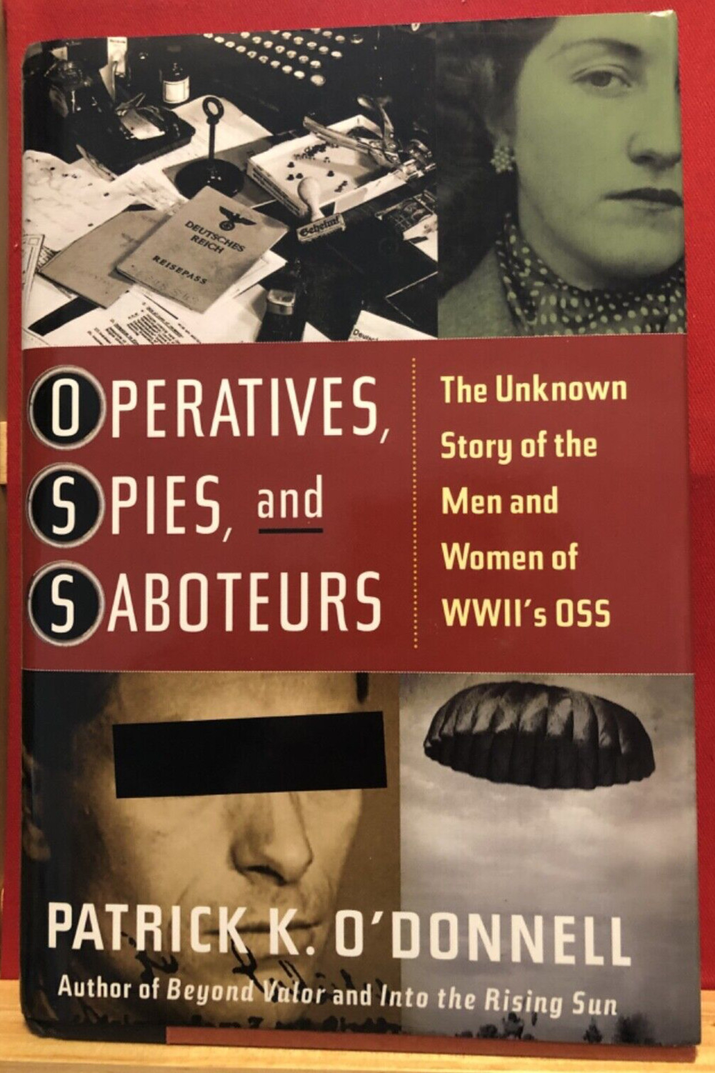 Operatives Spies and Saboteurs by Patrick K. O’Donnell Men & Women WWII OSS