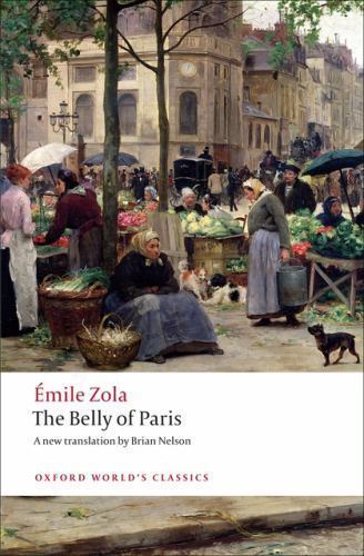 The Belly of Paris (Oxford World’s Classics) by Emile Zola