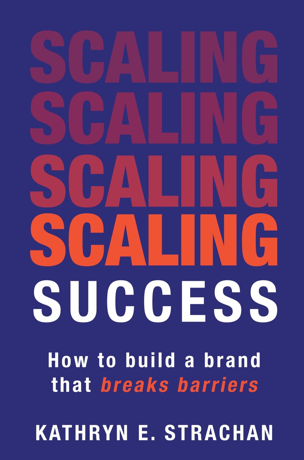 Kathryn E Strachan Scaling Success (Paperback) (UK IMPORT)