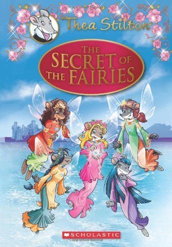 The Secret of the Fairies (Thea Stilton: Special Edition #2): A Geronimo…
