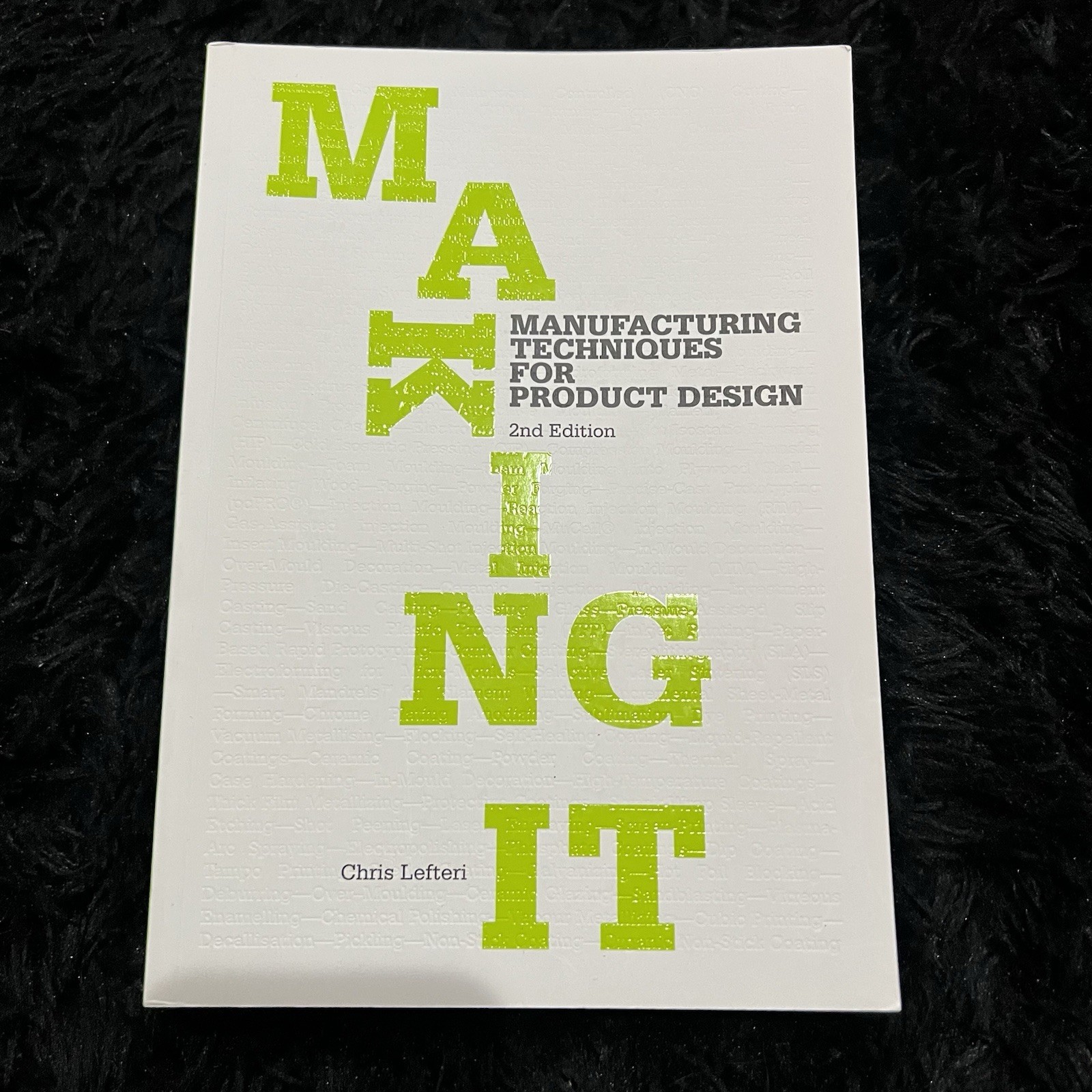 Making It Manufacturing Techniques Product Design Chris Lefteri 2nd Ed HC Book