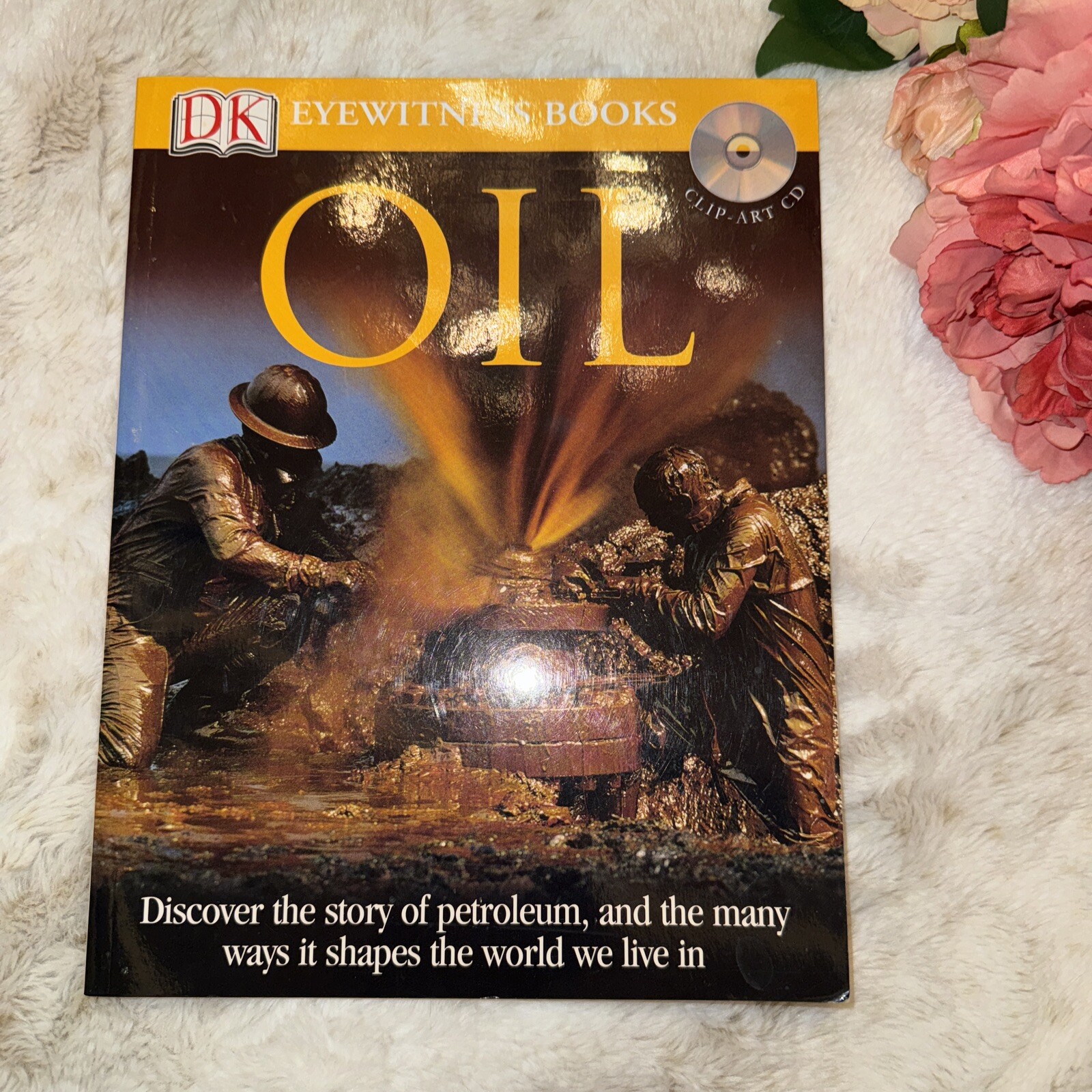 Oil DK Eyewitness Books by John Farndon The Story Of Petroleum InOur World NO CD