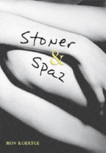 Stoner & Spaz – Paperback By Koertge, Ron – GOOD