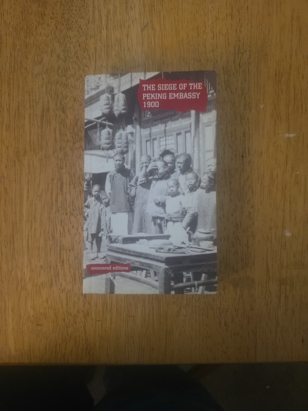 Siege of the Peking Embassy 1900 : Sir Claude MacDonald’s Report on the Boxer…