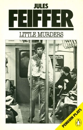 LITTLE MURDERS (PENGUIN PLAYS & SCREENPLAYS) By Jules Feiffer