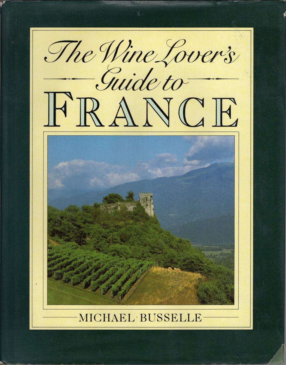 The Wine Lover’s Guide to France by Busselle, Michael