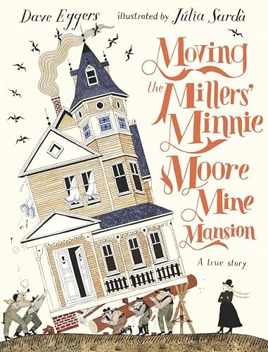 Moving the Millers’ Minnie Moore Mine …, Eggers, Dave