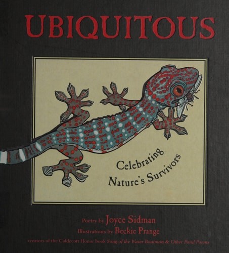 Ubiquitous: Celebrating Nature’s Survivors, Sidman, Joyce, Good Book