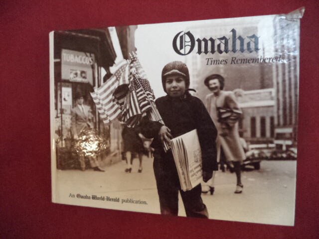 (Omaha World-Herald). Omaha. Times Remembered. 1999. Illustrated. Important ref