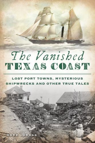 The Vanished Texas Coast, Texas, Paperback