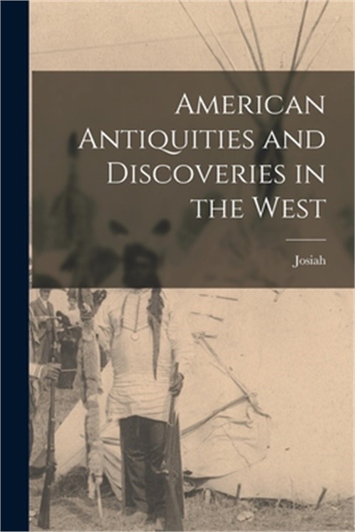 American Antiquities and Discoveries in the West (Paperback or Softback)
