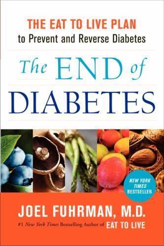 The End of Diabetes: The Eat to Live Plan to Prevent and Reve – VERY GOOD