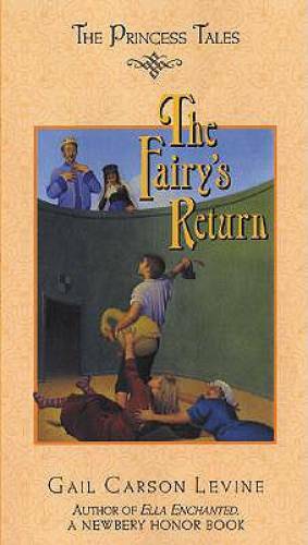 The Fairy’s Return (Princess Tales) – Hardcover By Levine, Gail Carson – GOOD