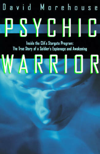 Psychic Warrior: Inside the Cia’s Stargate Program : The True Story of a – GOOD