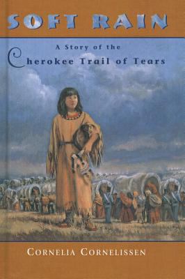Soft Rain: A Story of the Cherokee Trail of Tears (Turtleback School & Library B