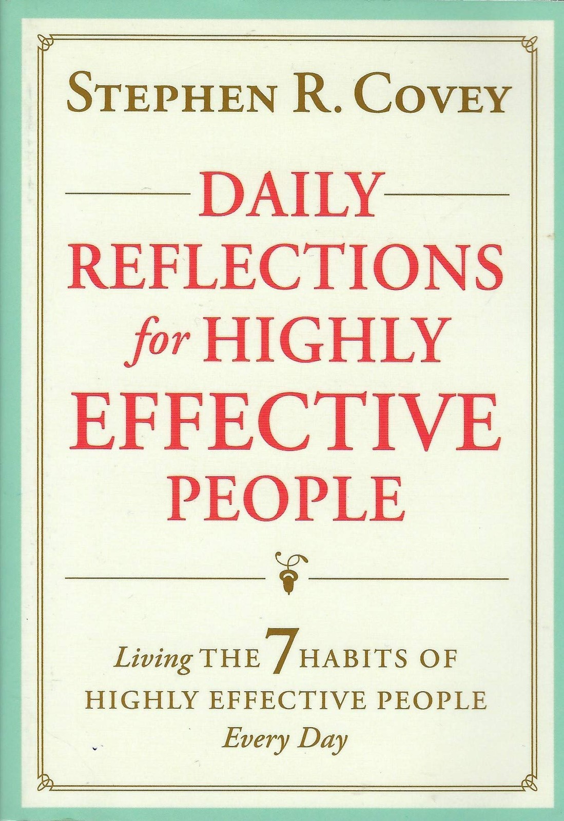 Daily Reflections for Highly Effective People: Living The Seven Habits of Hi…