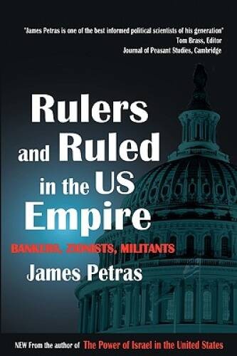 Rulers and Ruled in the US Empire: Bankers, Zionists and Militants – GOOD