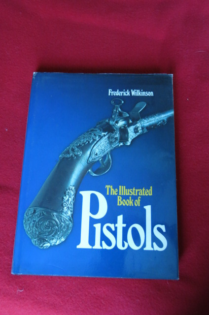 The Illustrated Book Of Pistols Hardcover Frederick Wilkinson191 Pages Nice Cond