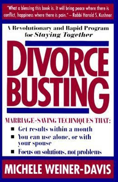 Divorce Busting : A Revolutionary and Rapid Program for “Staying