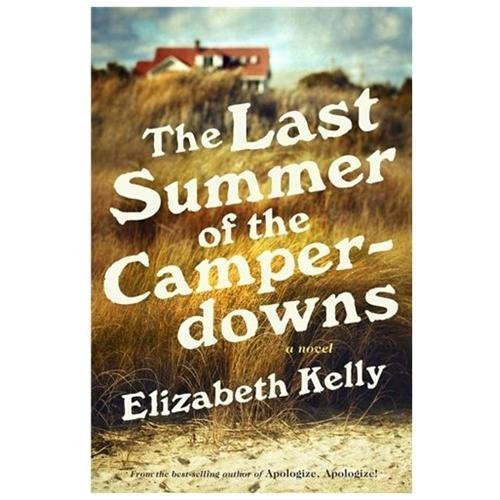 The Last Summer of the Camperdowns: A Novel by Elizabeth Kelly