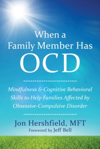 When a Family Member Has OCD: Mindfulness and Cognitive Behavioral Skills – GOOD
