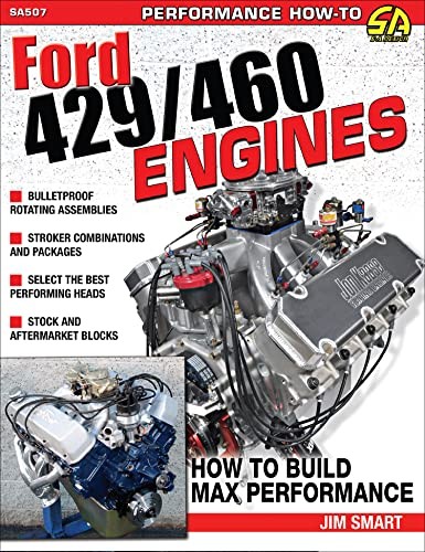 Ford 429/460 Engines: How to Build Max-Performance, Smart 9781613256046 New=#
