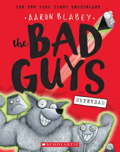 The Bad Guys in Superbad; The Bad Guys #8; 8 – 9781338189636, Blabey, paperback